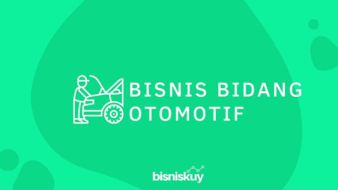 30+ Ide Bisnis Bidang Otomotif yang Kreatif dan Menguntungkan